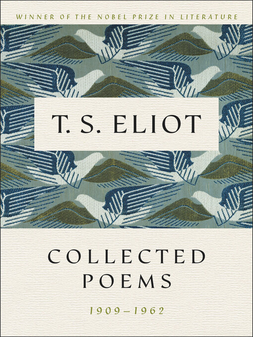 Title details for Collected Poems, 1909-1962 by T. S. Eliot - Wait list